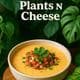 PlantsNCheese