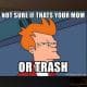 YourMomsTrash