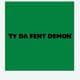 TyDaFentDemon
