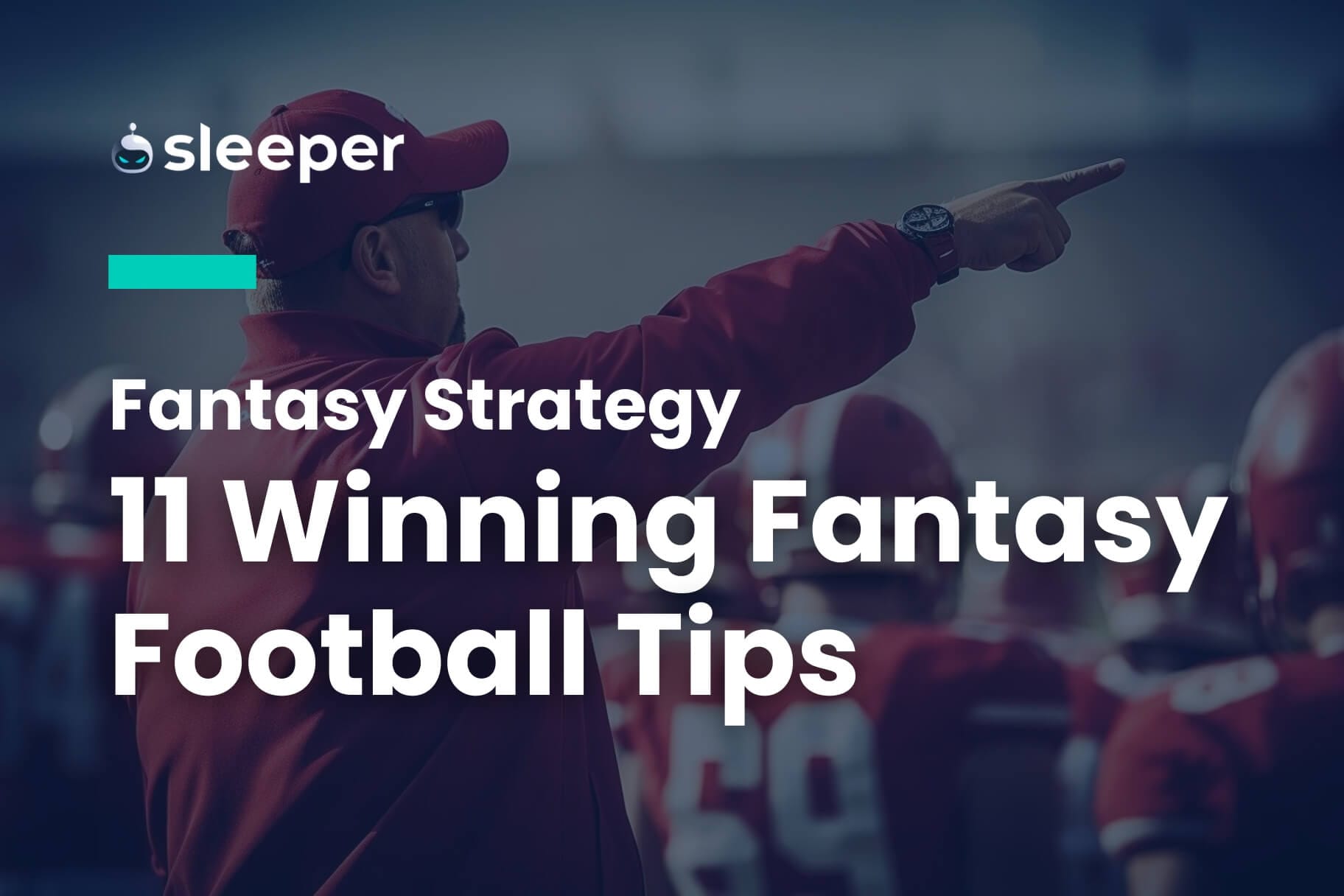 How to Win in Fantasy Football: 11 Strategies and Tips