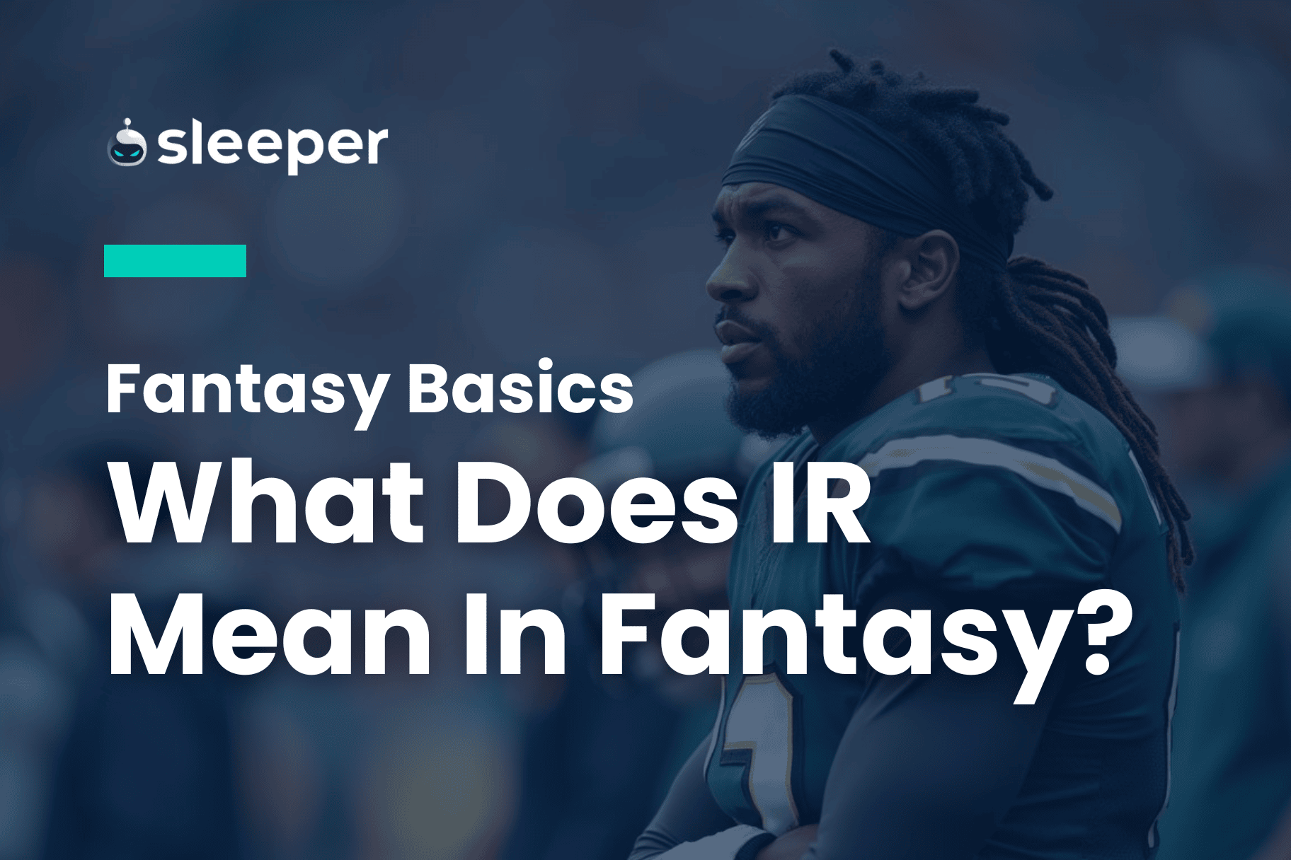 What Does IR Mean in Fantasy Football and How Does It Work?