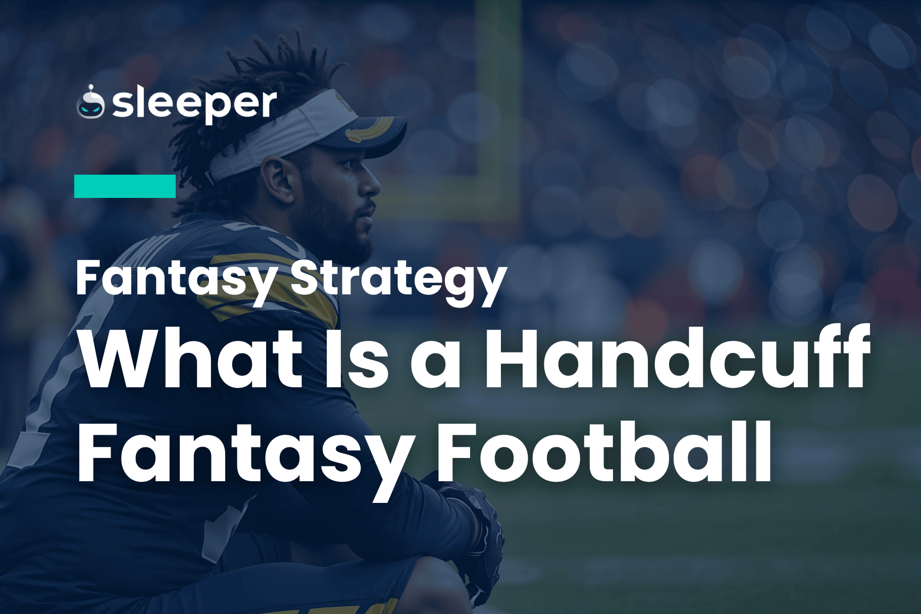 What Is a Handcuff in Fantasy Football? Plus Fantasy Advice