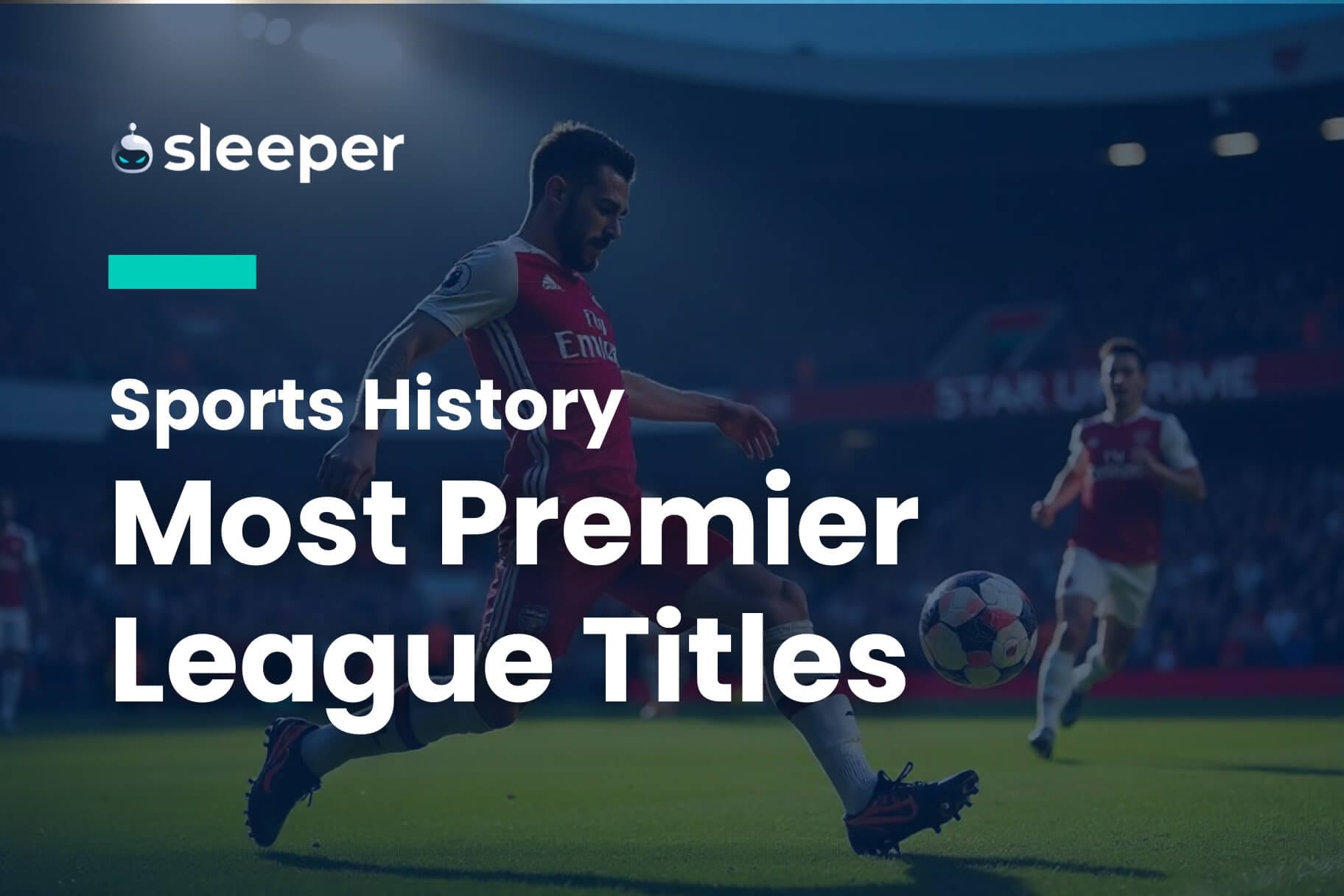 Who Has Won the Most Premier League Titles?