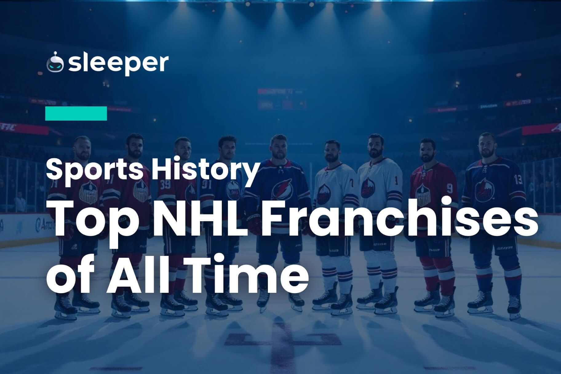 Top 10 Best NHL Franchises of All Time (Updated 2025)