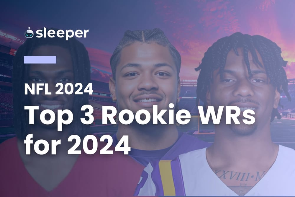 3 Rookie Wide Receivers To Watch In 2024