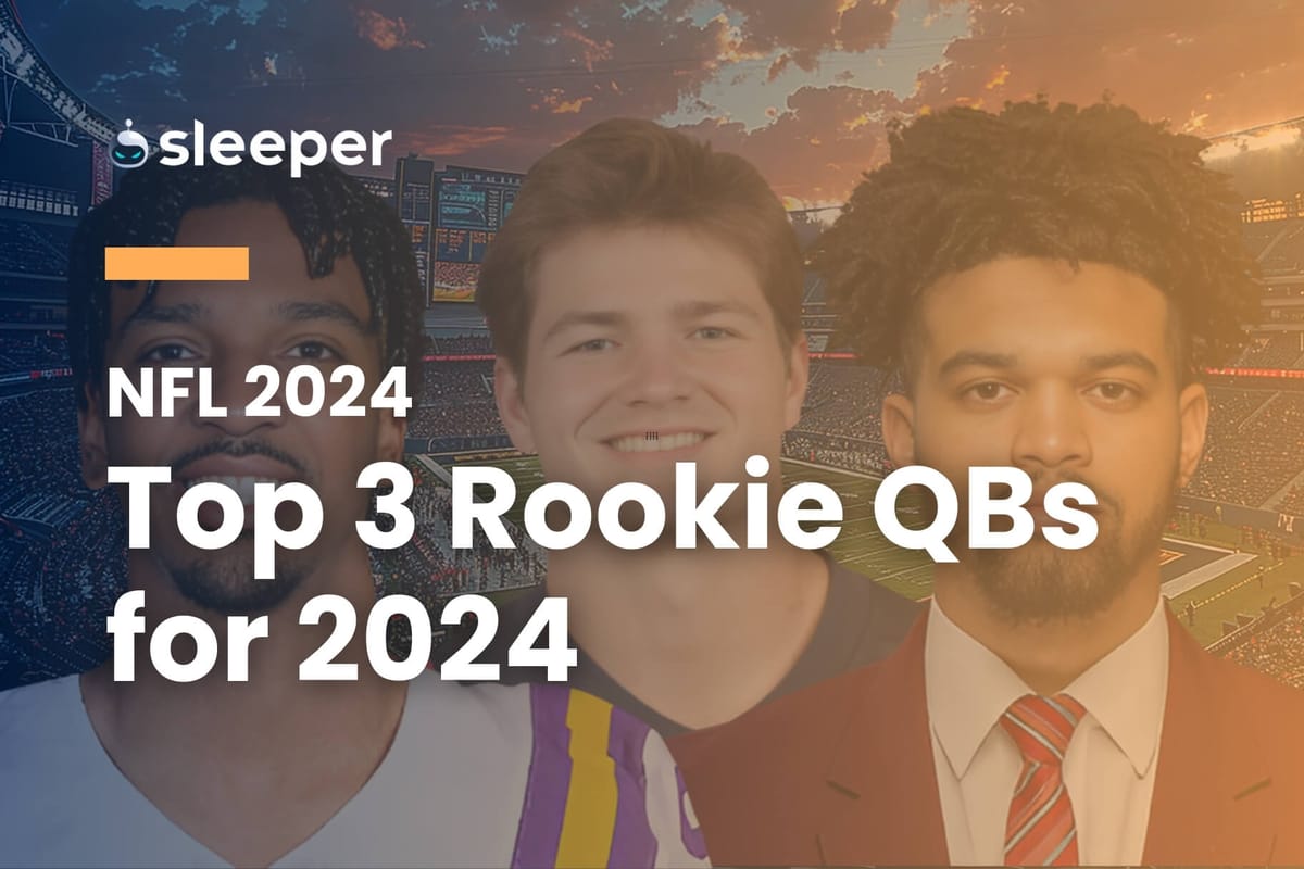 Rookie Spotlight Top 3 QBs Set to Take Off in 2024