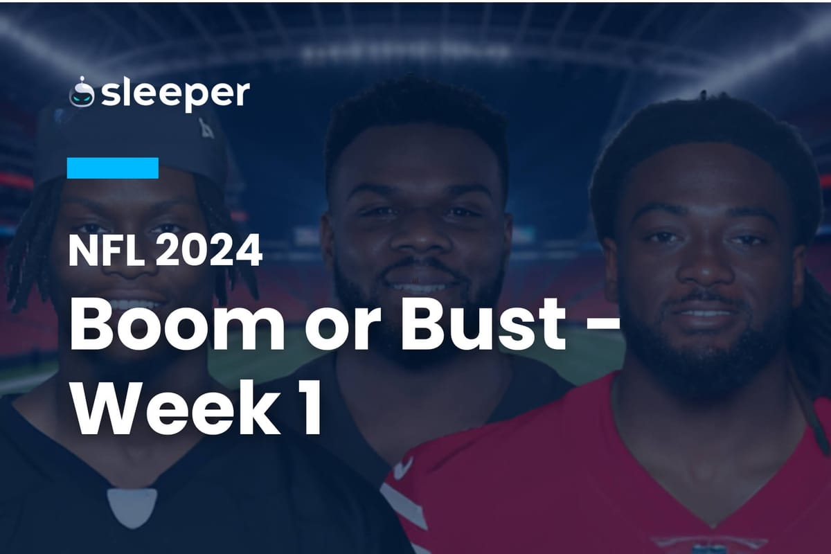 Fantasy Football Boom or Bust 2024 NFL Week 1